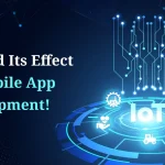 IoT and Its Effect on Mobile app Development!